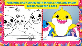 Pinkfong Baby Shark with Mama Shark and Daddy Shark coloring pages Kids Fun