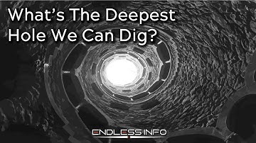 The Deepest Hole We Can Dig