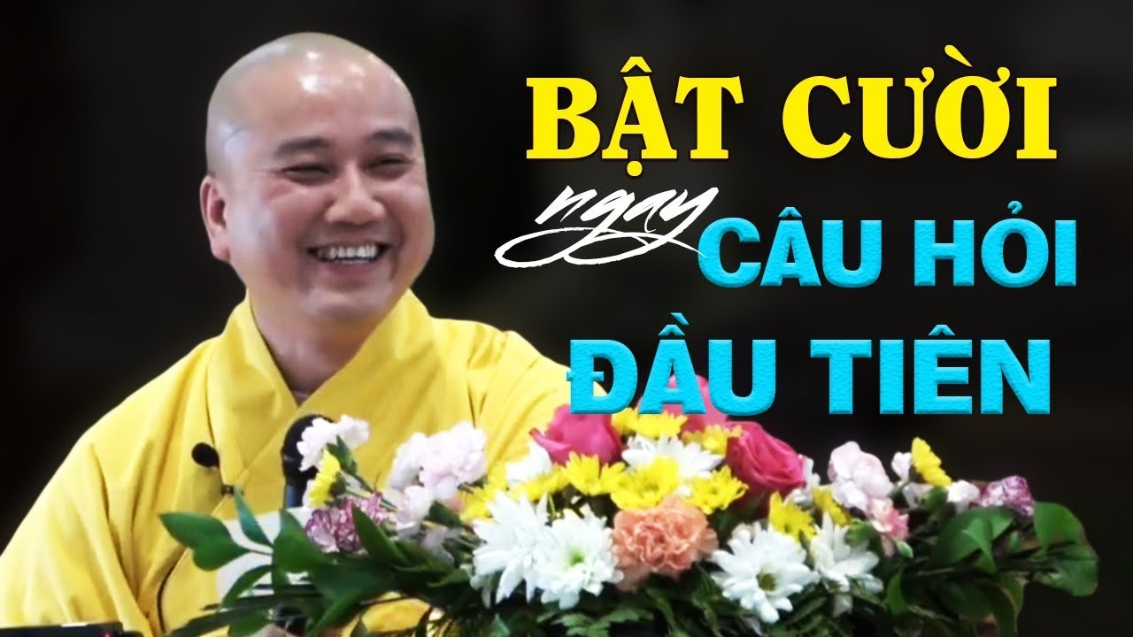 Vấn Đáp QUÁ VUI, BẬT CƯỜI Ngay Câu Hỏi Đầu Tiên - Thầy Thích Pháp Hòa