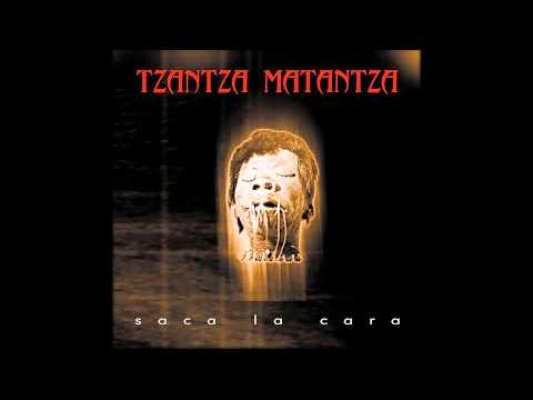 Tzantza Matantza — Tzantza Matantza - Canibalística