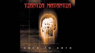 Tzantza Matantza - Canibalística