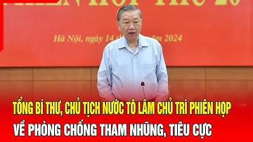 Tổng Bí thư, Chủ tịch nước Tô Lâm chủ trì phiên họp về phòng chống tham nhũng, tiêu cực