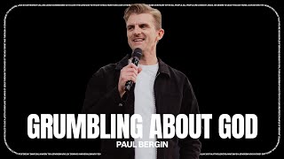 Grumbling About God // Paul Bergin | The Belonging Co TV
