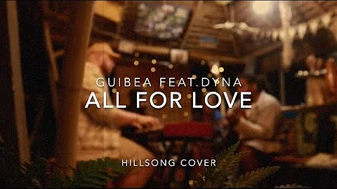 ALL FOR LOVE (Hillsong cover)