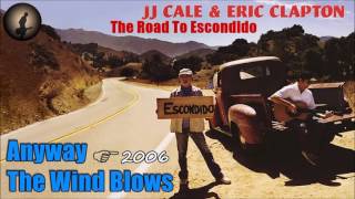 J.J. Cale &amp; Eric Clapton - Anyway The Wind Blows (Kostas A~171)