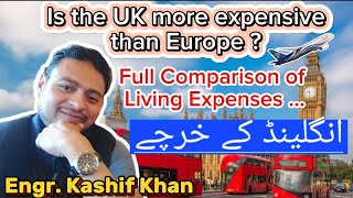 Cost of Living in UK 🇬🇧  | Full comparison of UK with Europe | Life in the UK