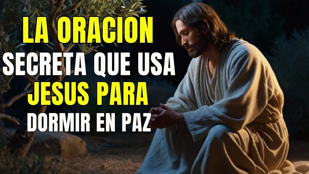 La ORACIÓN SECRETA de JESÚS para DORMIR en PAZ / Descansa en Dios 🌙🙏 ...