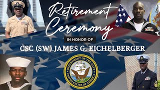 Retirement Ceremony for CSC (SW) JAMES G. EICHELBERGER