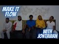 MAKE IT FLOW with Jontavian &amp; Willie