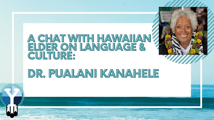 A Chat with Hawaiian Elder on Language & Culture: Dr. Pualani Kanahele