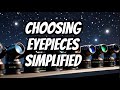 Telescope eyepieces. Beginners guide.  Which eyepiece to use first.