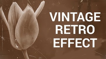 How to Make a Vintage Retro Effect in Adobe Photoshop
