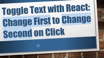 Toggle Text with React: Change First to Change Second on Click