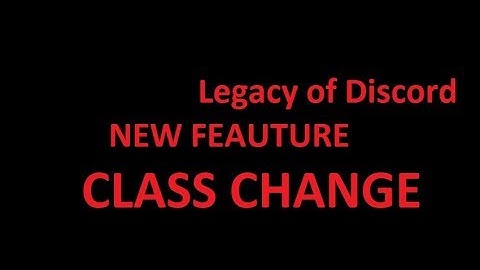 Legacy of Discord - NEW FEATURE "CLASS CHANGE" | Sojiro