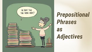 Making Sense of Prepositional Phrases as Adjectives