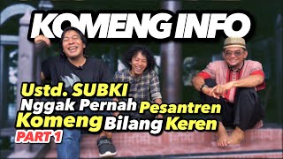 USTD SUBKI NGGAK PERNAH PESANTREN, KOMENG BILANG KEREN