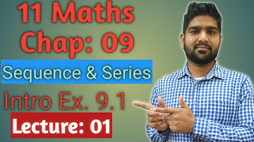 Introduction of Sequence & Series ||CBSE Class 11 Maths|| NCERT EX. 9.1, Intro