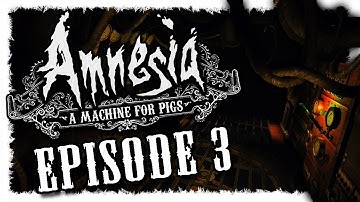 Amnesia: A Machine for Pigs - Episode 3: "The Dark Descent" - Gameplay - Walkthrough