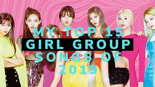 MY TOP 15 GIRL GROUP SONGS OF 2019