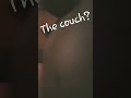 The couch making me famous sure