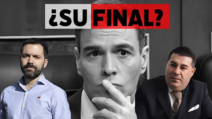¿Estamos ante el fin de Pedro Sánchez?