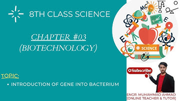 8th Science | Chapter 3 | Introduction of Gene Into Bacterium Complete Topics |