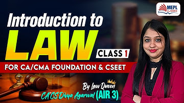 Introduction to LAW - Class 1 | For CA/CMA Foundation & CSEET By Divya Agarwal Mam | MEPL