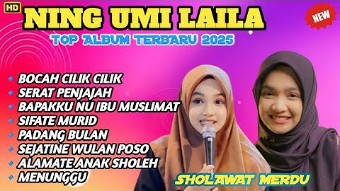 SHOLAWAT TERBARU NING UMI LAILA 2025‼️BOCAH CILIK CILIK - SERAT PENJAJAH - BAPAKKU NU IBU MUSLIMAT