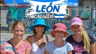 Leon Nicaragua Travel Guide  The City of Revolution | 90+ Countries with 3 Kids