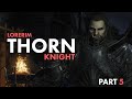 Lorerim - Thorn Knight - Part 5