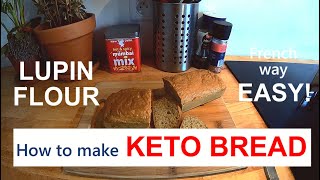 HOW TO MAKE KETO BREAD LUPIN FLOUR | French bread taste