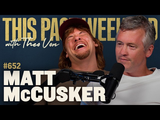 Video: Matt McCusker | This Past Weekend w/ Theo Von #652
