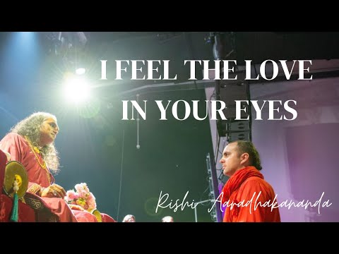 I feel the love in Your Eyes - Rishi Aaradhakananda | Guru Bhajan