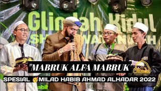 MABRUK ALFA MABRUK ~ Spesial Milad🥳Habib Ahmad Mustofa AlHadar ~ [Glindah Kidul Sholawatan AEH 2022]