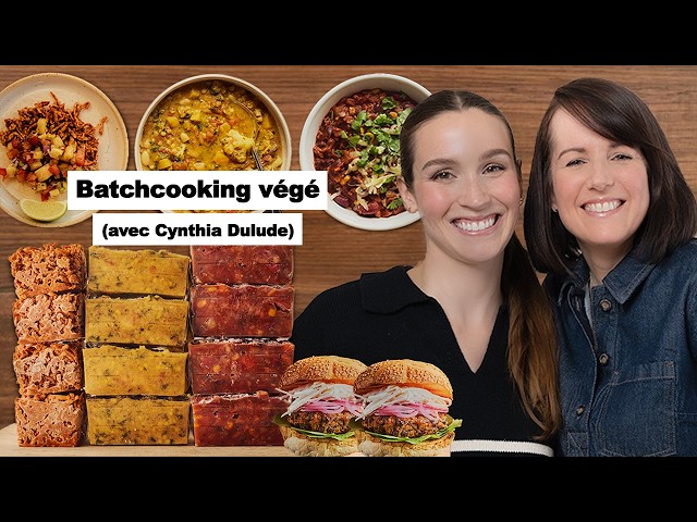 BATCH COOKING 100% VÉGÉ (avec Cynthia Dulude)