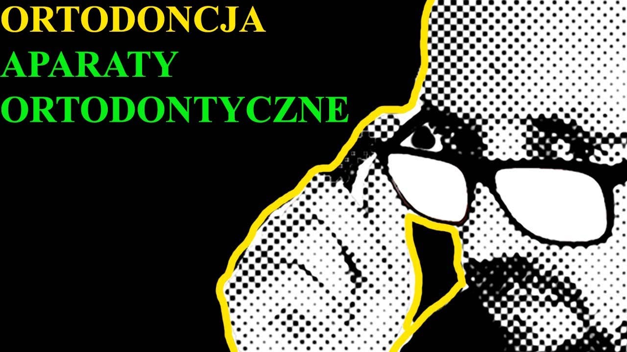 APARATY ORTODONTYCZNE - PRZEGLĄD