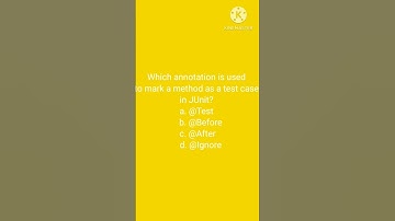 Which annotation is used to mark a method as a test case in JUnit? a. @Test b. @Before c. @After d.
