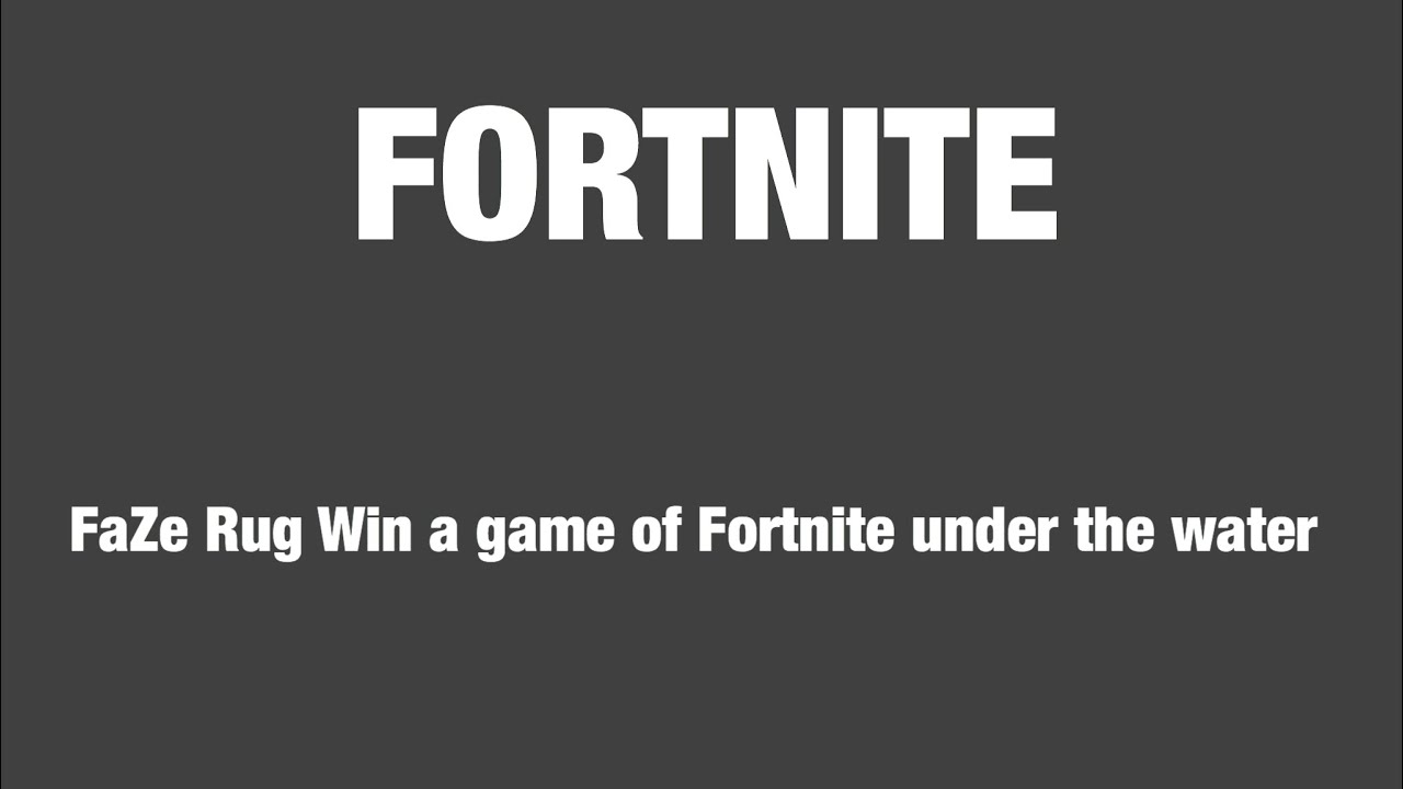 Fortnite FaZe Rug impossible game under the water ( FaZe Rug Video