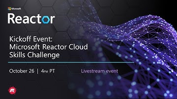 Kickoff Event: Microsoft Reactor Cloud Skills Challenge