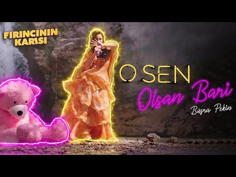 Fırıncının Karısı - O Sen Olsan Bari - Büşra Pekin