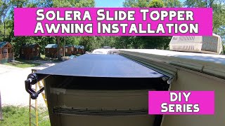 Slide Topper Install | DIY Slide Awning | Solera Slide Topper Awning Installation | Full Time RV