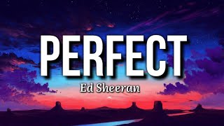 Ed Sheeran-Perfect  (Lyrics)