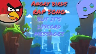 Angry Birds Rap Song but it's discord messages