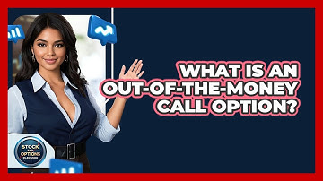What Is an Out-of-the-Money Call Option?