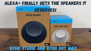 Alexa Plus gets its speakers! Echo Studio and Echo Dot Max