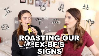 ROASTING OUR EX BOYFRIEND'S ZODIAC SIGNS (W/ KATHLEENLIGHTS)