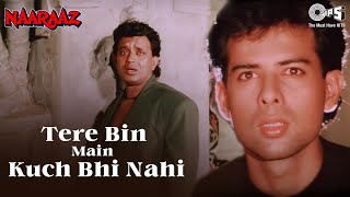 Tere Bin Main Kuch Bhi Nahi | Naaraaz | Kumar Sanu, Udit Narayan | Mithun Chakraborty