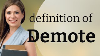 Demote What Is Demote Meaning