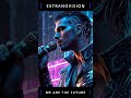 EXTRANO - We are the future #viralai #synthsoul #aimusicvideo
