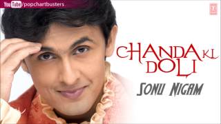 Video thumbnail of "Tu....Me Love You Too (Full Audio Song) - Sonu Nigam "Chanda Ki Doli" Album Songs"